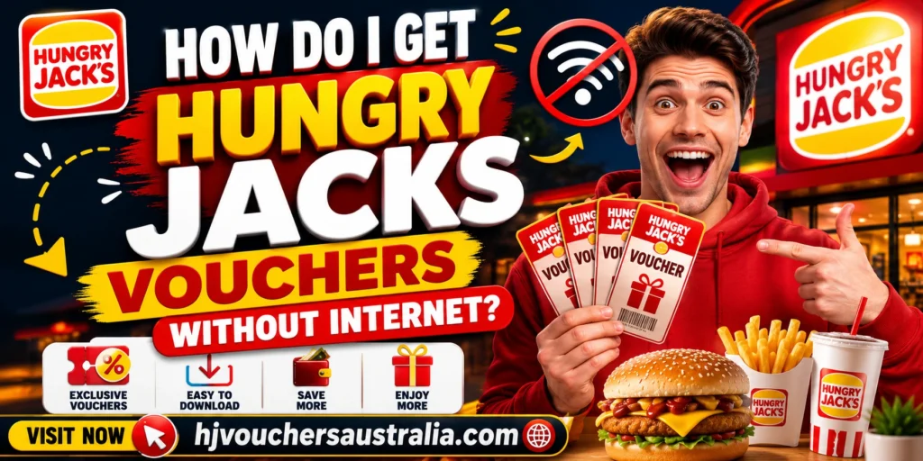 How to get Hungry Jack's vouchers without internet